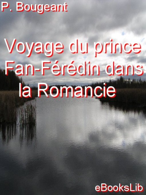 Title details for Voyage du prince Fan-Férédin dans la Romancie by P. G.-H. Bougeant - Available